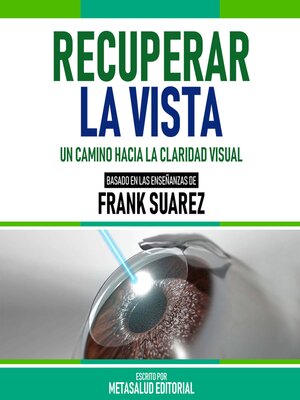 cover image of Recuperar La Vista--Basado En Las Enseñanzas De Frank Suarez